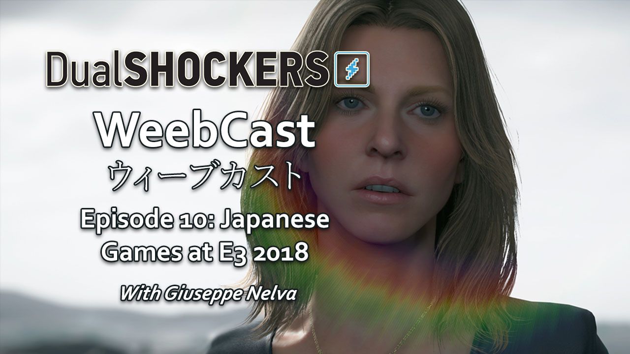 DualShockers’ WeebCast Episode 10: Japanese Games at E3 2018