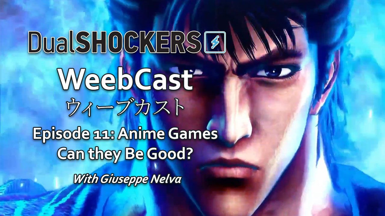 DualShockers’ WeebCast Episode 11: Anime Games - Can they Be Good?