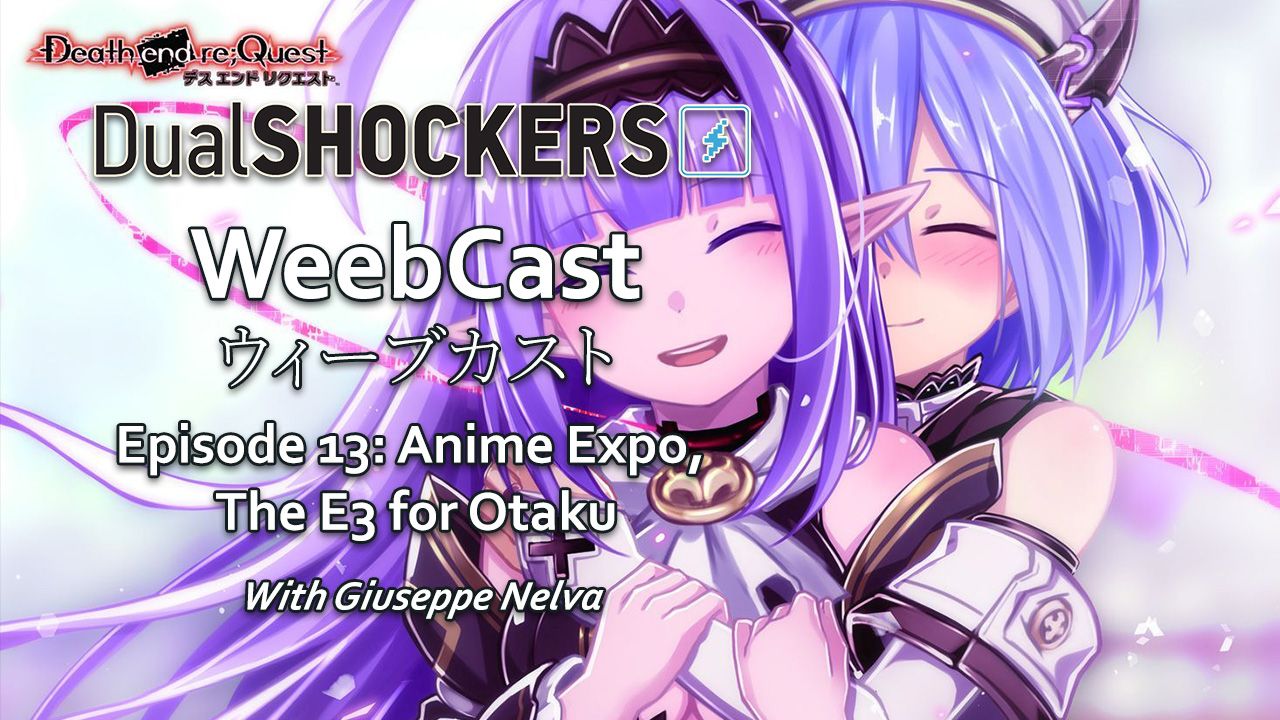 DualShockers’ WeebCast Episode 13: Anime Expo, the E3 for Otaku