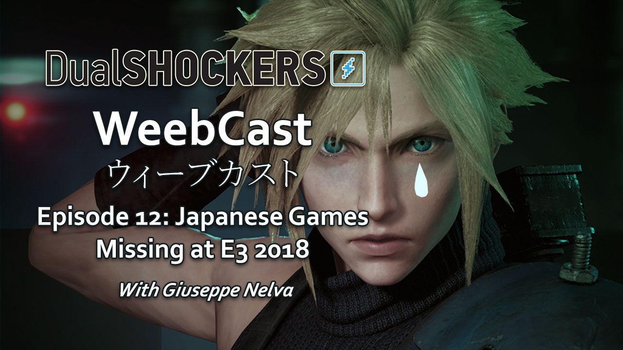 DualShockers’ WeebCast Episode 12: Japanese Games Missing at E3 2018