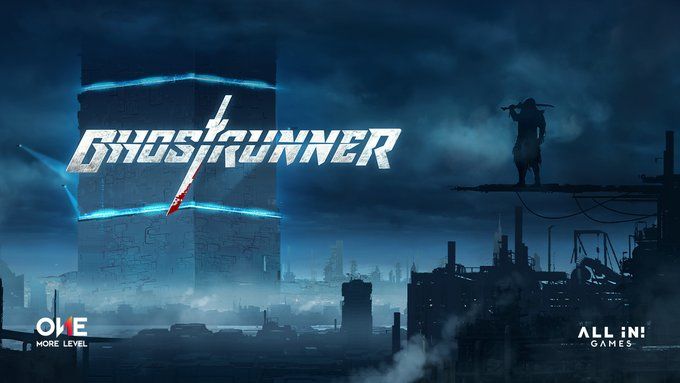 Ghostrunner, All in! Games, One More Level