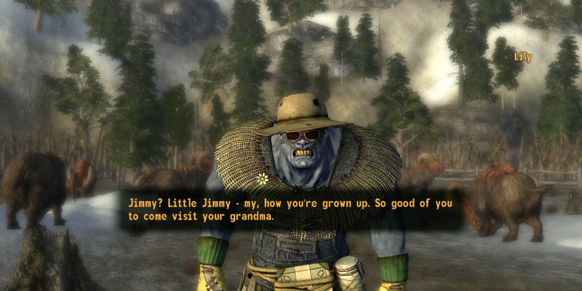 Lily in New Vegas saying "So good of you to visit your grandma."