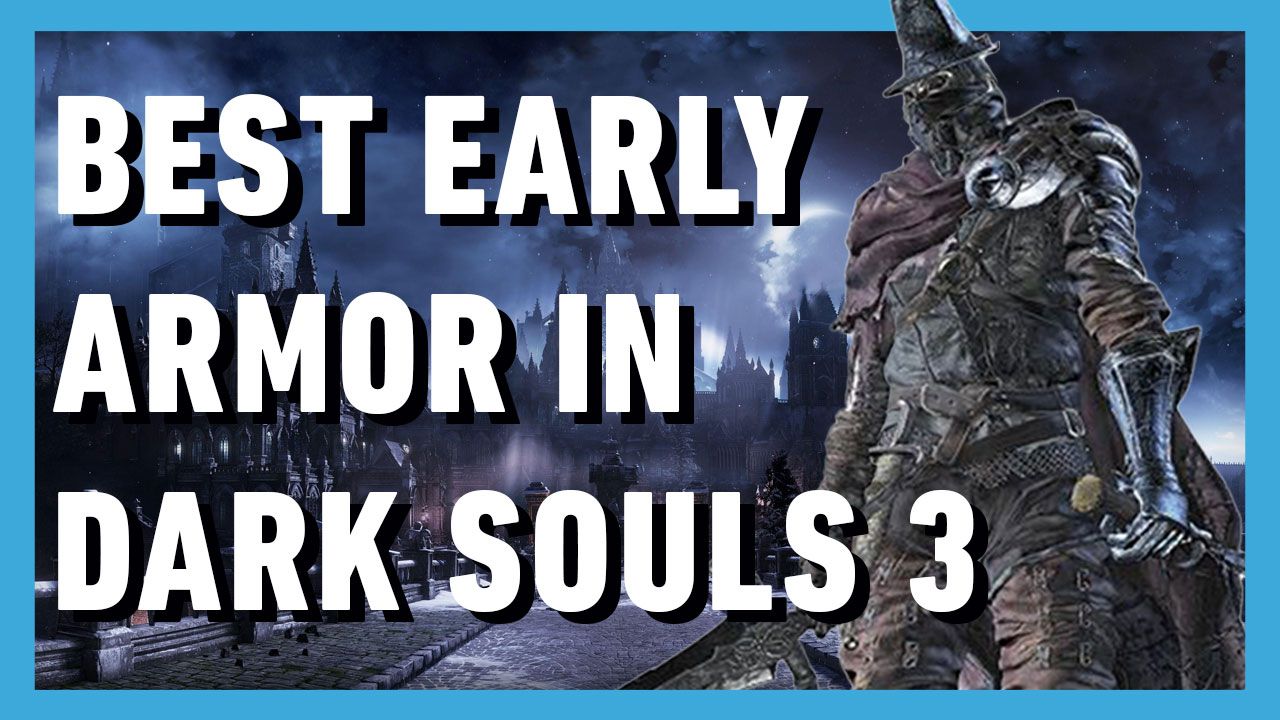 Best Early Game Armor Set in Dark Souls 3