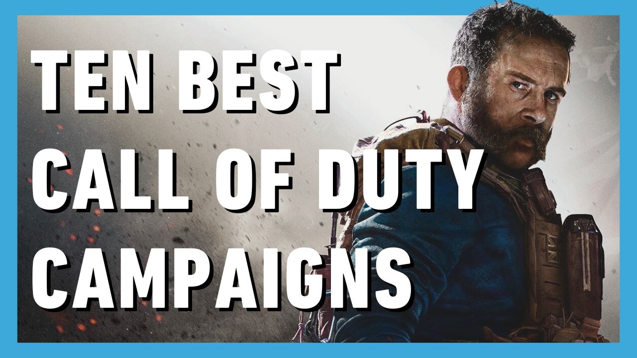 10 Best Call of Duty Campaigns Ranked