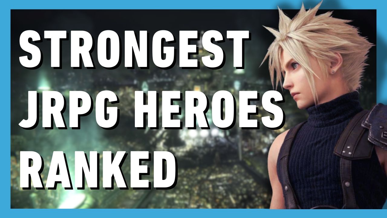 Top 10 Strongest JRPG Protagonists of All Time