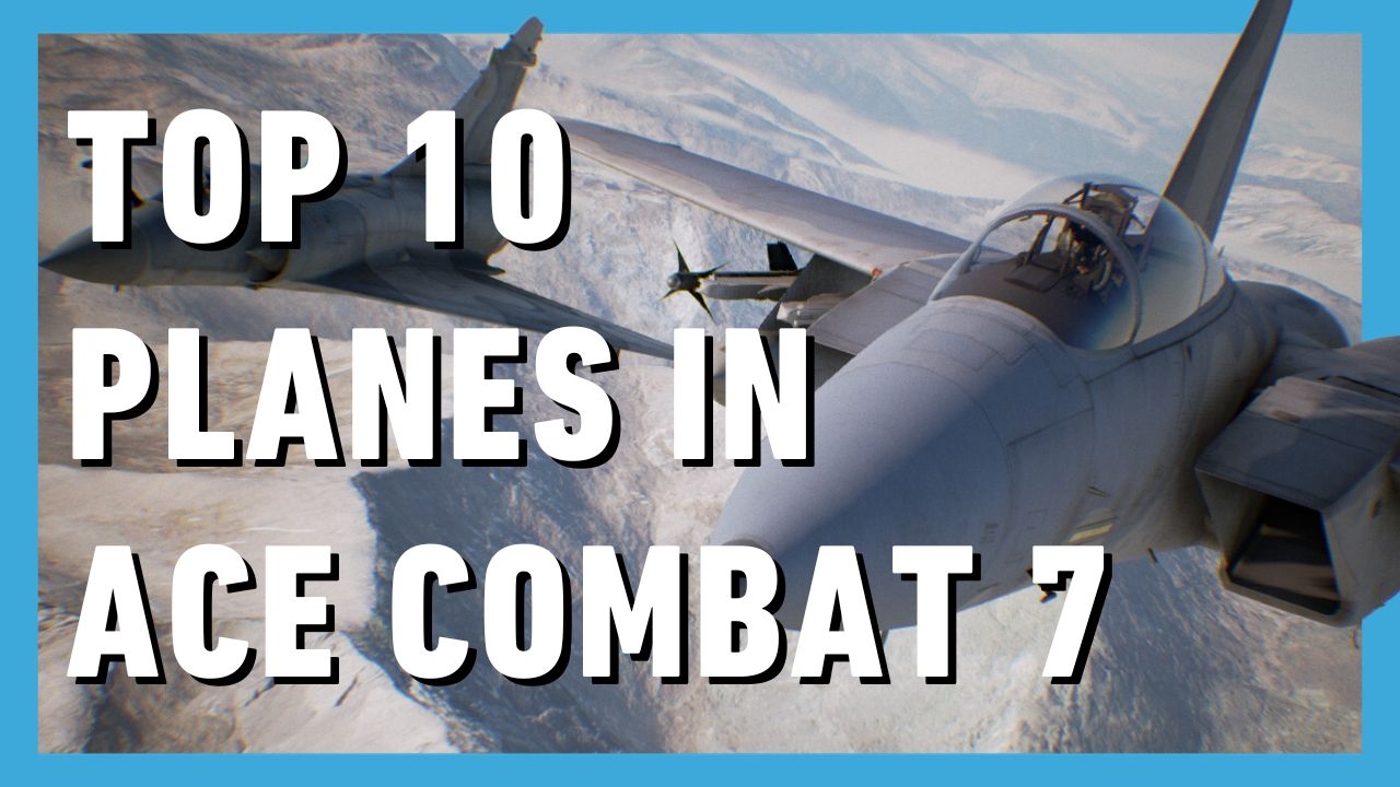 Топ-10 лучших самолетов Ace Combat 7