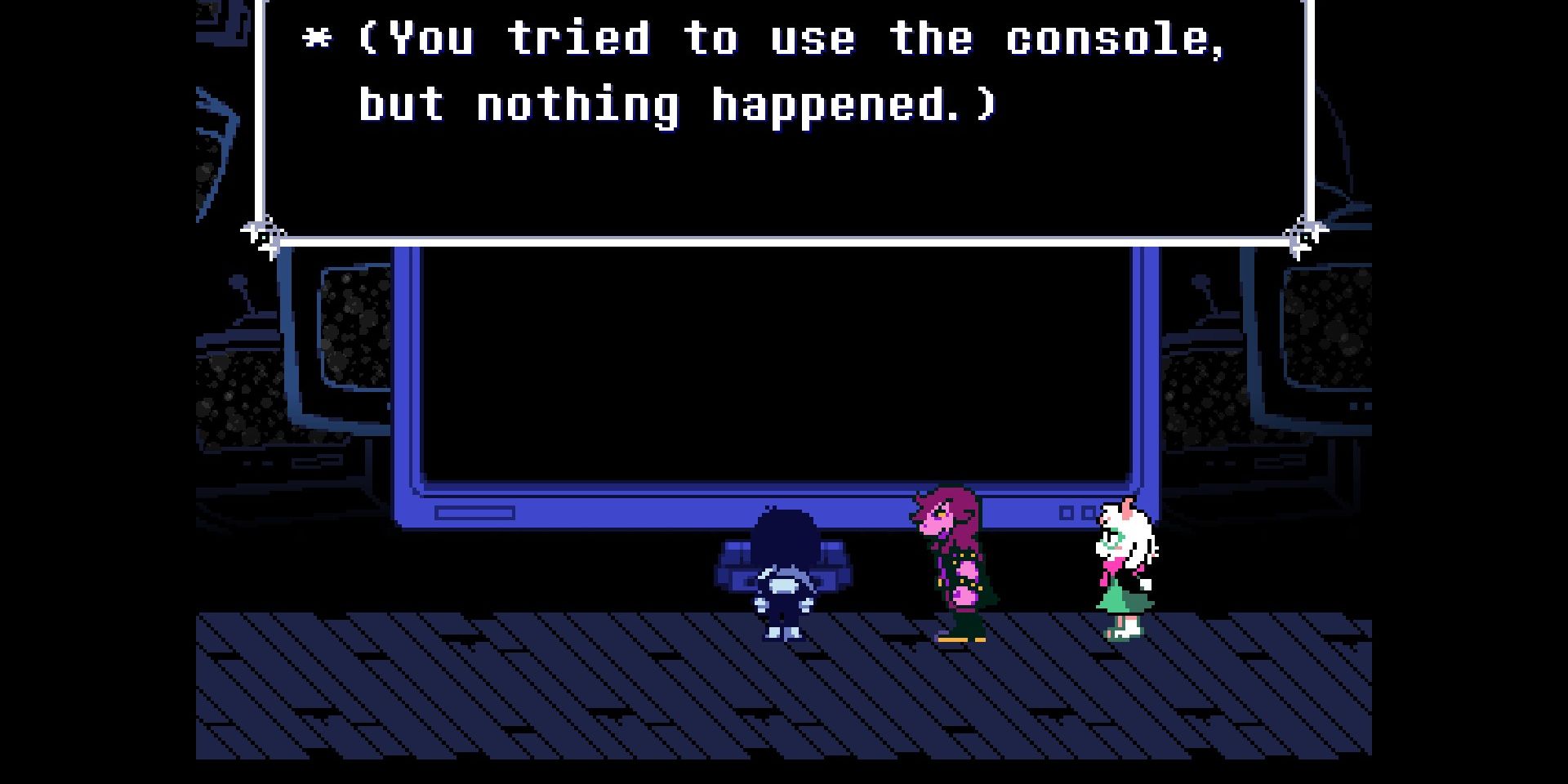 Screenshot of Deltarune, with dialogue stating that you Tried to Use the Console.